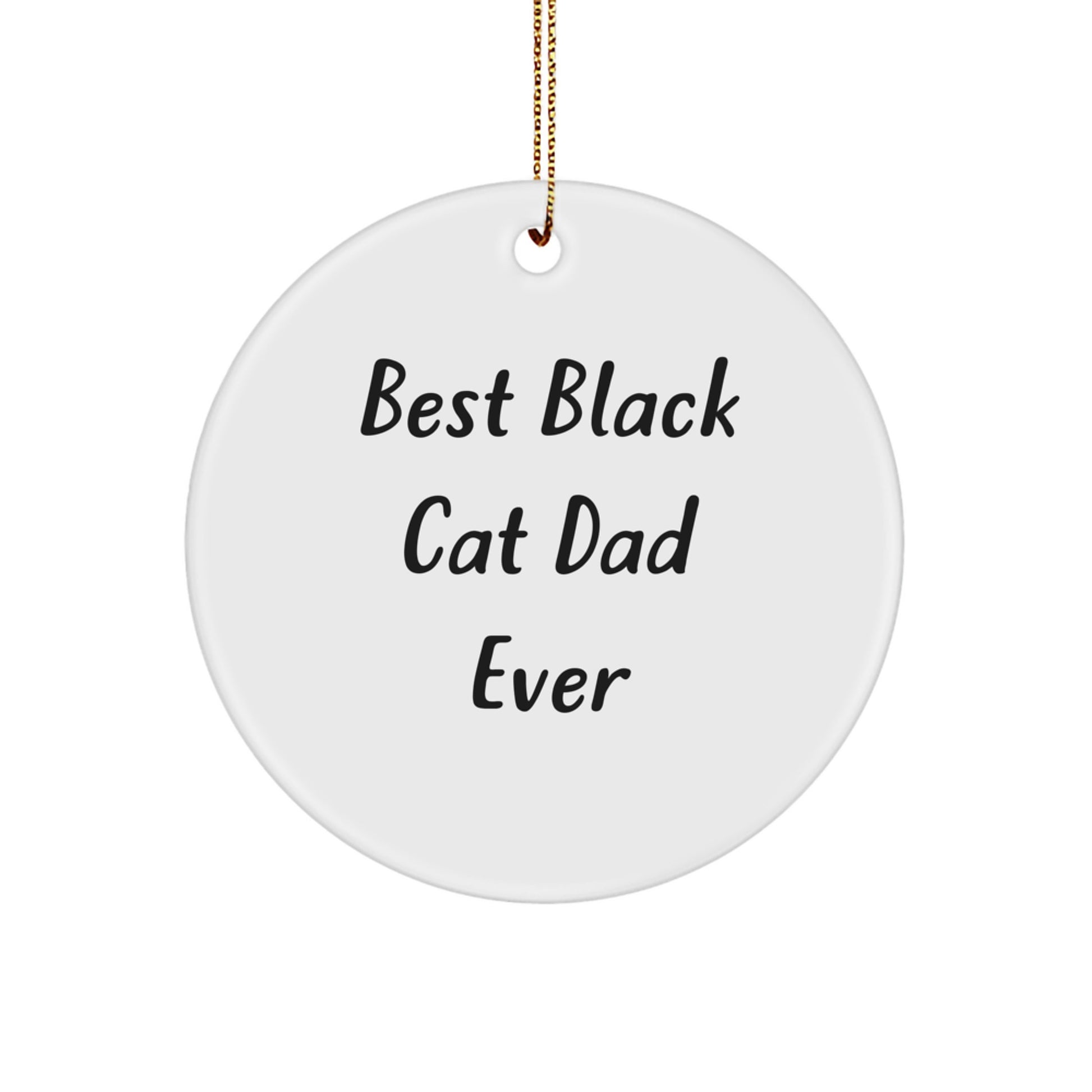 Funny Black Cat Dad Ever Circle Ornament Gifts from Family to Black Cat Lovers for Christmas - Image 1