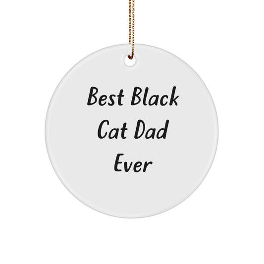Funny Black Cat Dad Ever Circle Ornament Gifts from Family to Black Cat Lovers for Christmas - Image 1