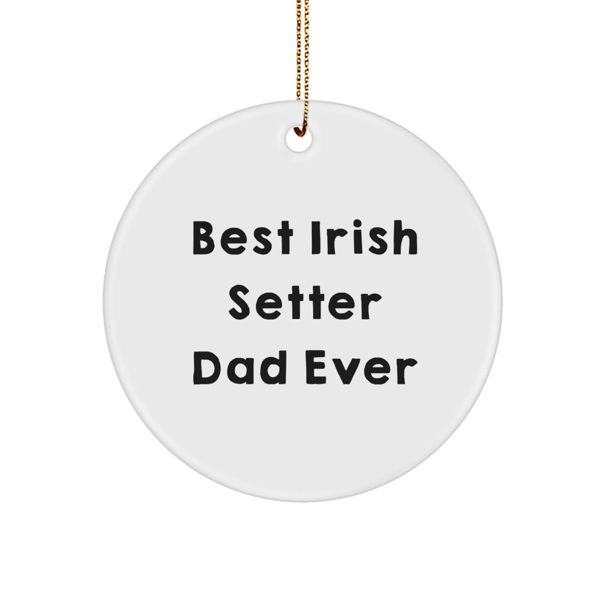 Irish Setter Dad Ever Gifts from Family to Irish Setter Dog Lovers - Funny Circle Ornament for Christmas Decorations - Image 1