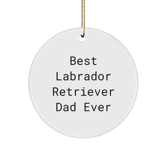 Labrador Retriever Dog Gifts, Funny Circle Ornament for Best Dad Ever, Christmas Unique Gifts from Friends - Image 1