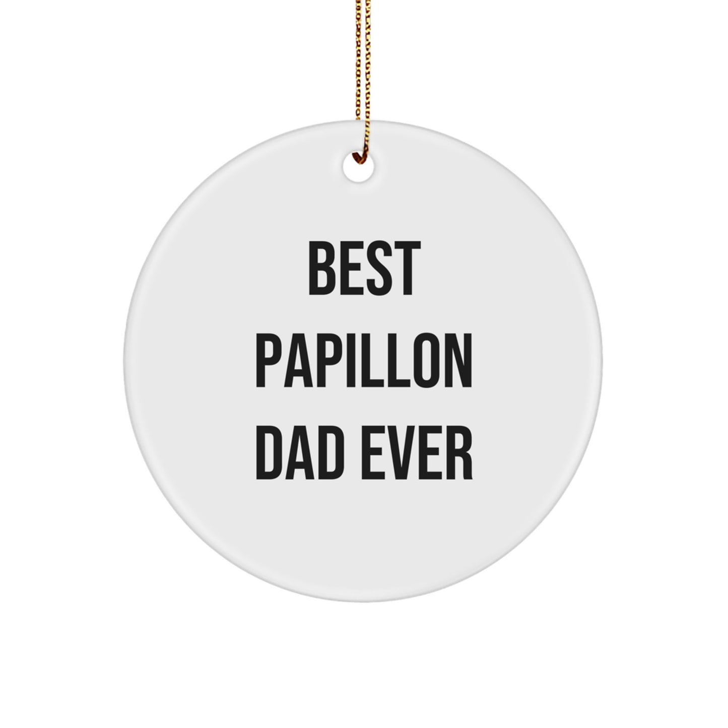 Papillon Dog Lovers' Christmas Unique Gift, Best Papillon Dad Ever, Circle Ornament for Friends and Family - Image 1