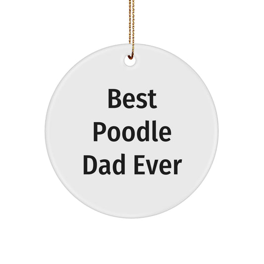 Poodle Dog Circle Ornament Gifts from Best Dad Ever, Funny Christmas Decor - Image 1