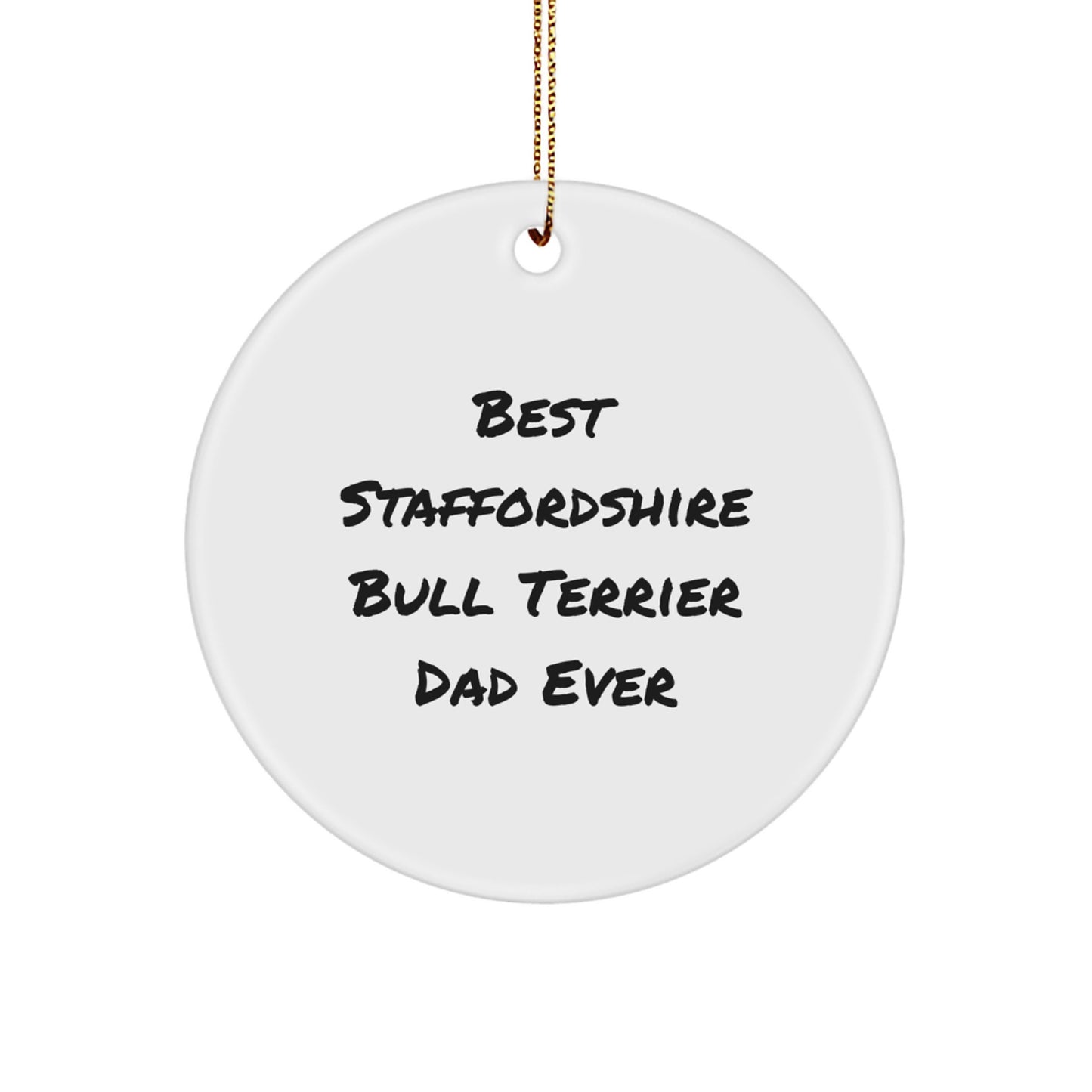 Funny Staffordshire Bull Terrier Dog Circle Ornament Gifts for Dad from Family - Best Dad Ever - Image 1