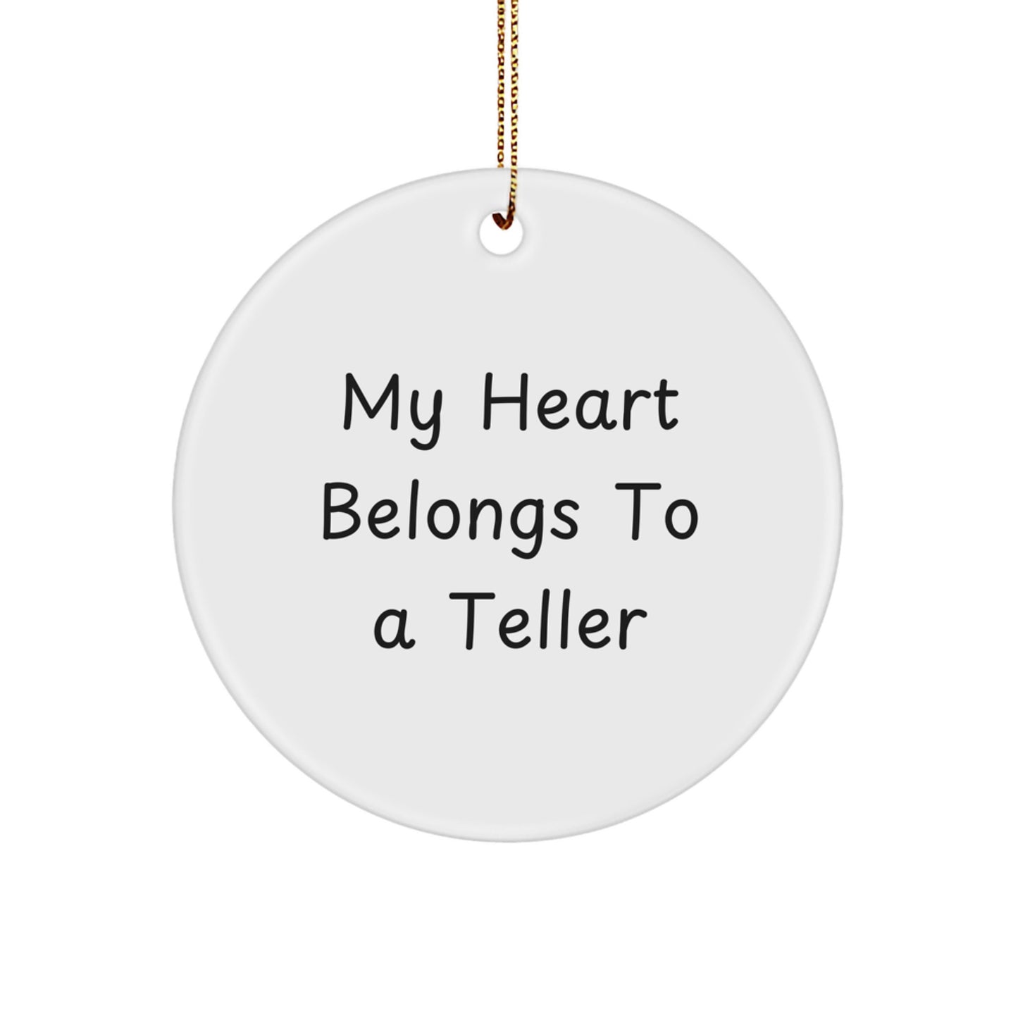Funny Teller Circle Ornament Gifts from Friends or Family for Teller Lovers - 'My Heart Belongs To A Teller' Christmas Unique Gifts - Image 1