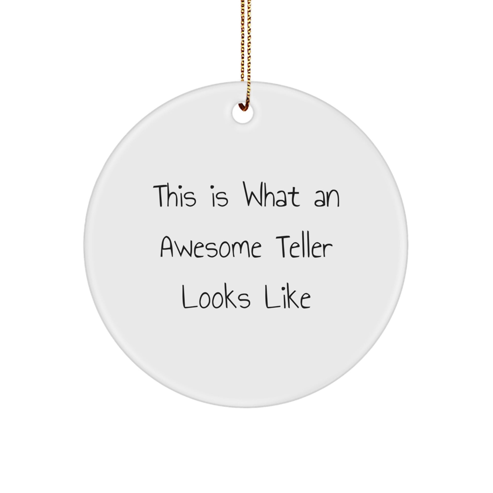 Funny Teller Gifts from Friends - Circle Ornament This Is What An Awesome Teller Looks Like - Unique Christmas Unique Gifts for Teller - Image 1