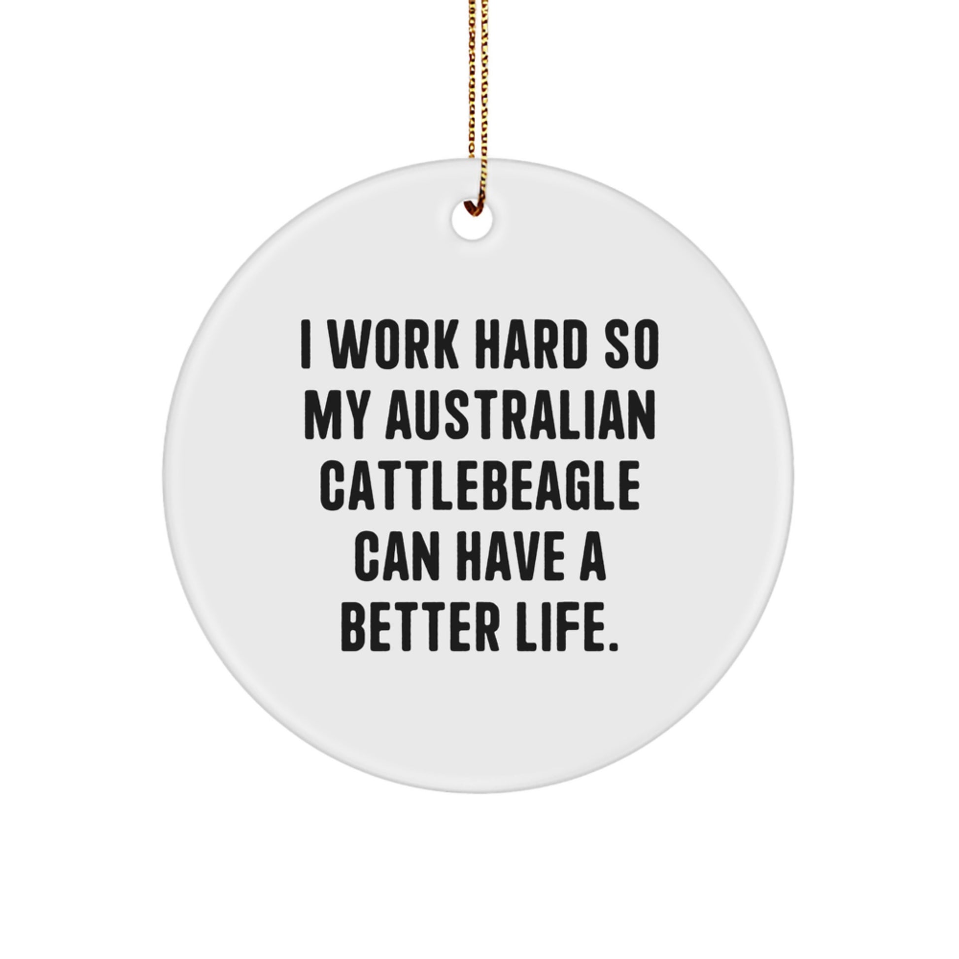 Funny Australian Cattle Dog Circle Ornament Gifts for Men from, Inspirational Quote for Australian Cattle Dog Lovers, Christmas Unique Gifts - Image 1