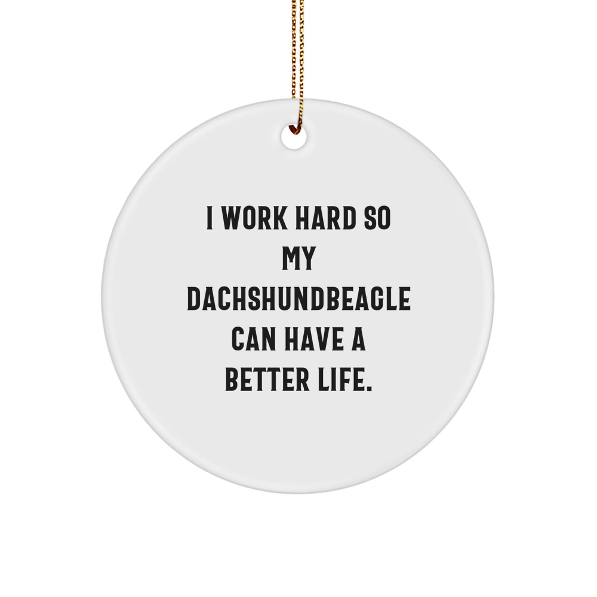Dachshund Dog Lover Gifts, Funny Quote Ornament, Circle Shaped, Christmas Decor, Gifts from Friends and Family for Dachshund Dog Enthusiasts, Unique Inspirational Home Decor - Image 1