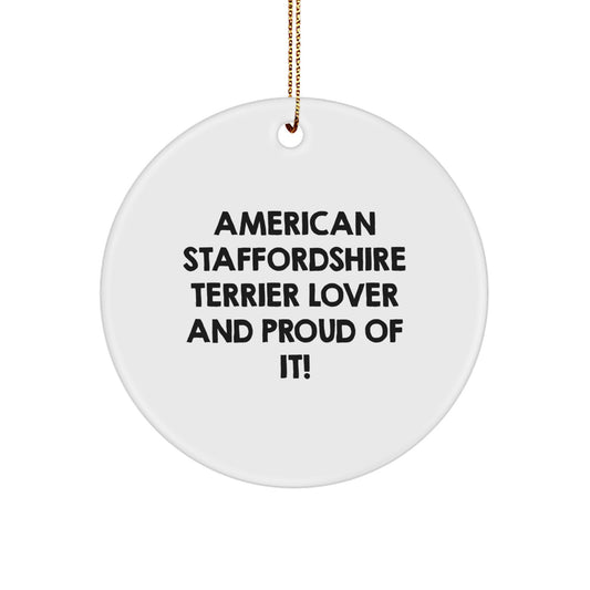 American Staffordshire Terrier Dog Lover Gifts, Funny Circle Ornaments for Christmas, 'American Staffordshire Terrier Lover And Proud Of It!' from Friends and Family - Image 1