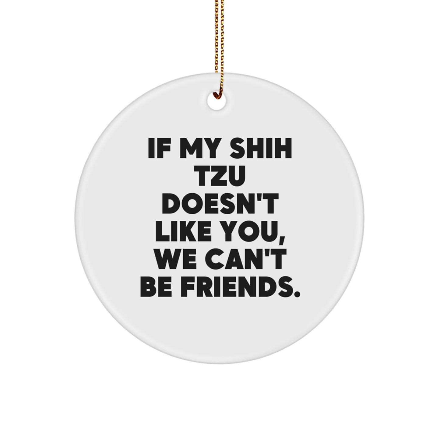 Funny Shih Tzu Dog Lover Gifts from Friends Circle Ornament for Christmas - Image 1