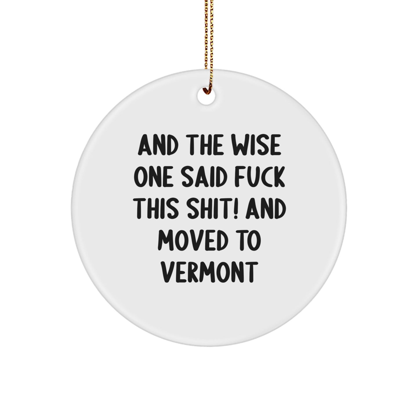 Vermont Circle Ornament Funny Quotes Gifts from Friends and Family - Image 1