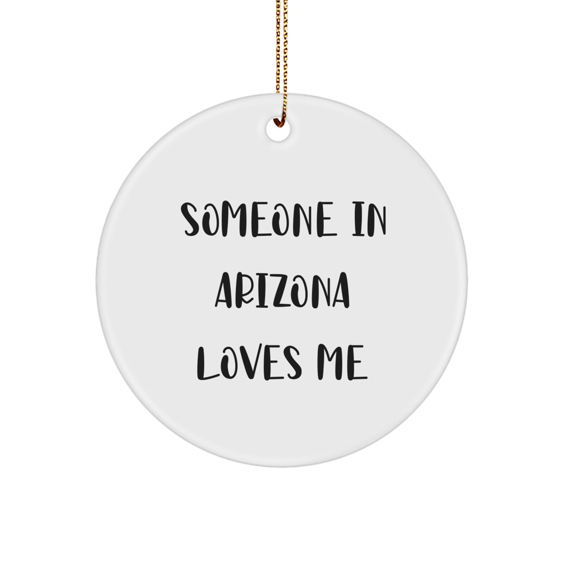 Arizona Christmas Circle Ornament, 'Someone In Arizona Loves Me' - Gifts from Friends to Arizona Residents - Image 1