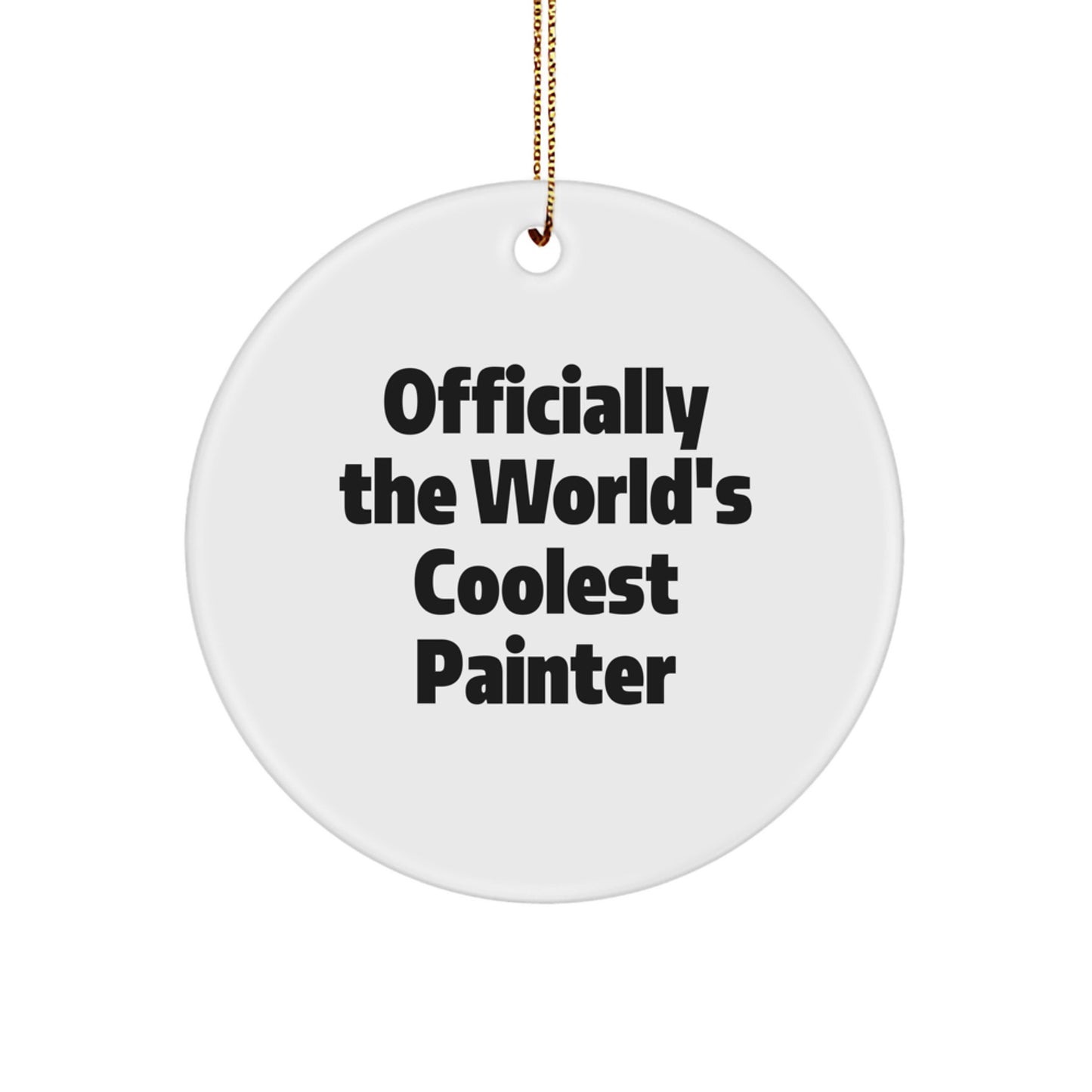 Unique Christmas Unique Gifts for Painter Friends, 'Officially The World's Coolest Painter' Circle Ornament, Funny Painter Decor - Image 1