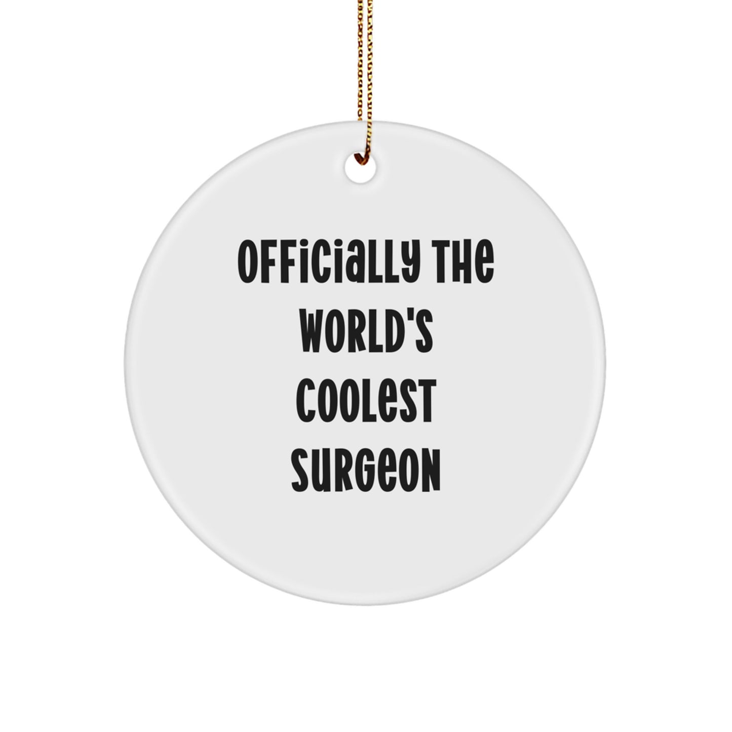 Funny Surgeon Gifts from Friends - 'Officially The World's Coolest Surgeon' Circle Ornament for Surgeon's Christmas Decor - Image 1