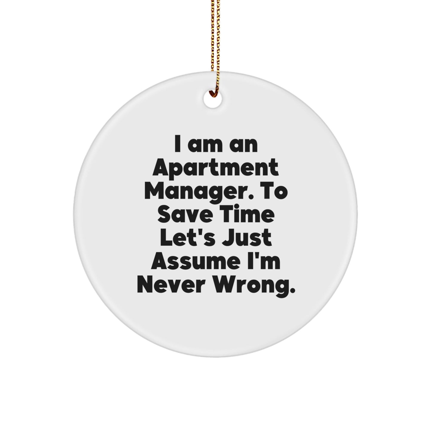 Funny Apartment Manager Gifts from Friends for Christmas: 'I Am An Apartment Manager' Circle Ornament - Image 1