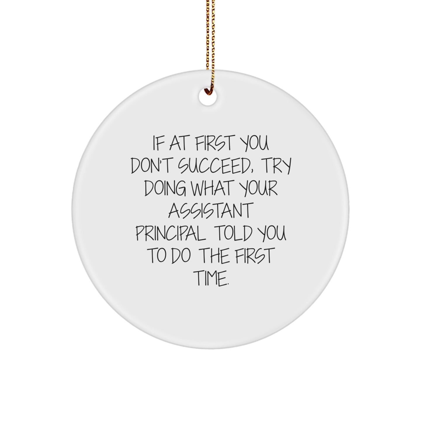 Assistant Principal Christmas Ornament, Funny Gift for Him from Friends, Circle Shaped Decor with Inspirational Quote - Image 1