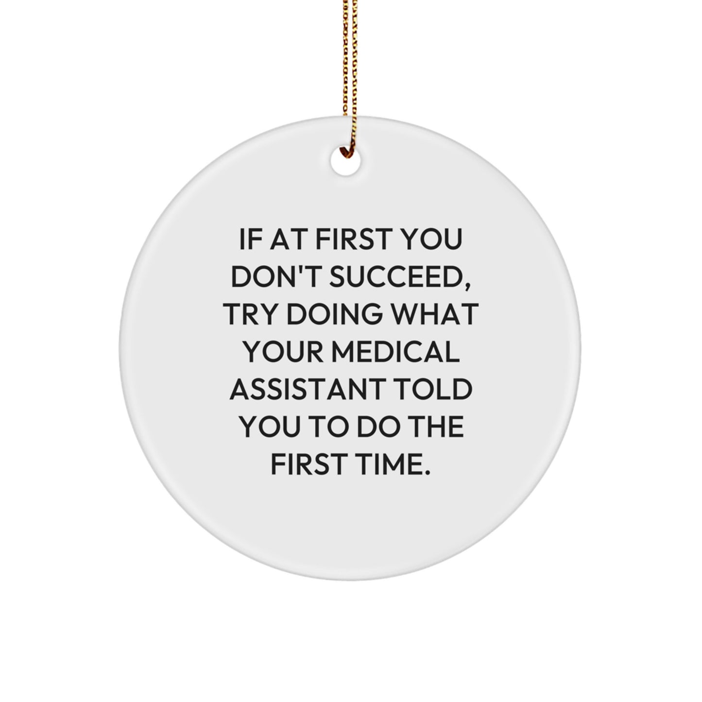 Funny Medical Assistant Gifts from Friends for Christmas Unique Circle Ornament - Image 1