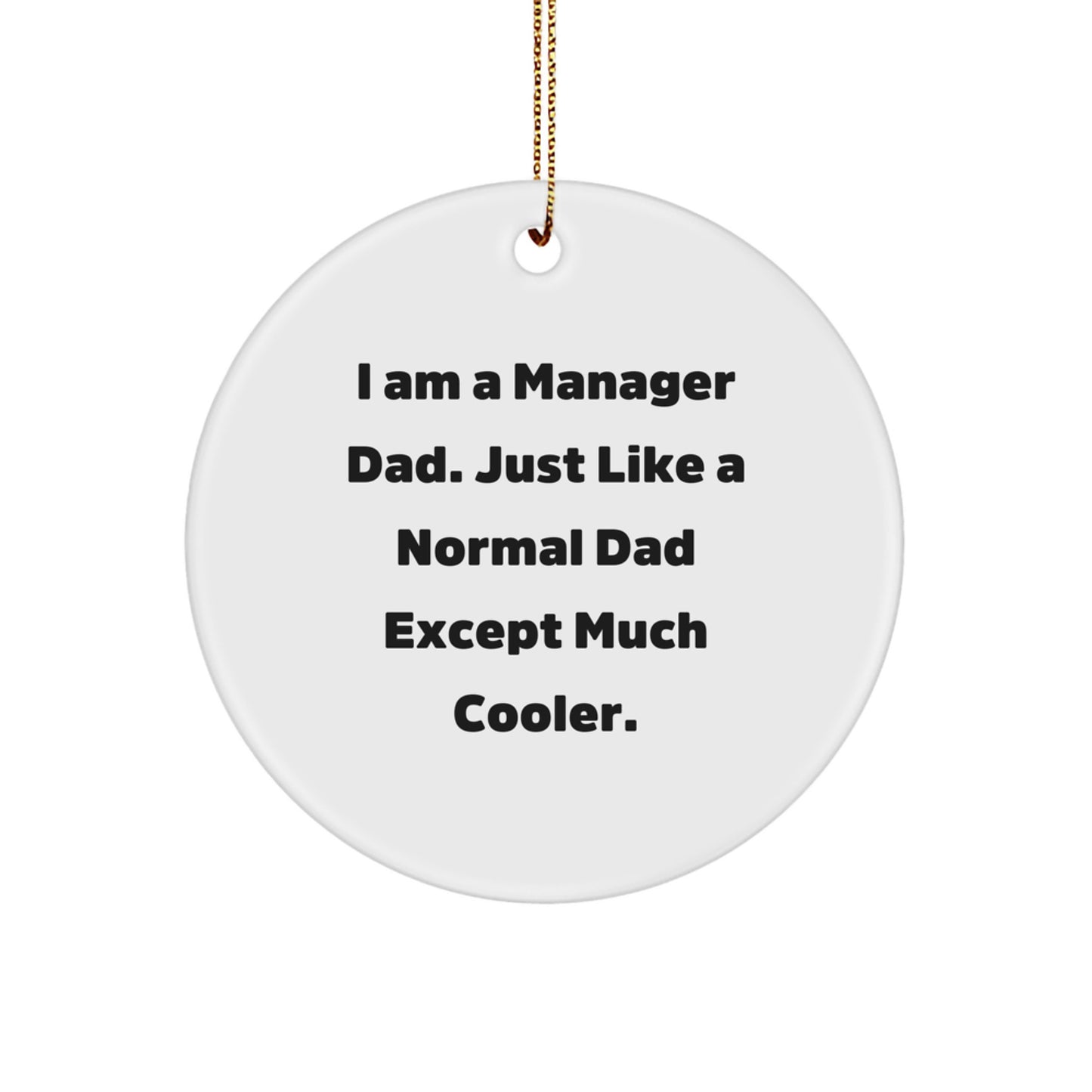 Funny Manager Gifts for Manager Dad from Family - I Am A Manager Dad Circle Ornament - Image 1