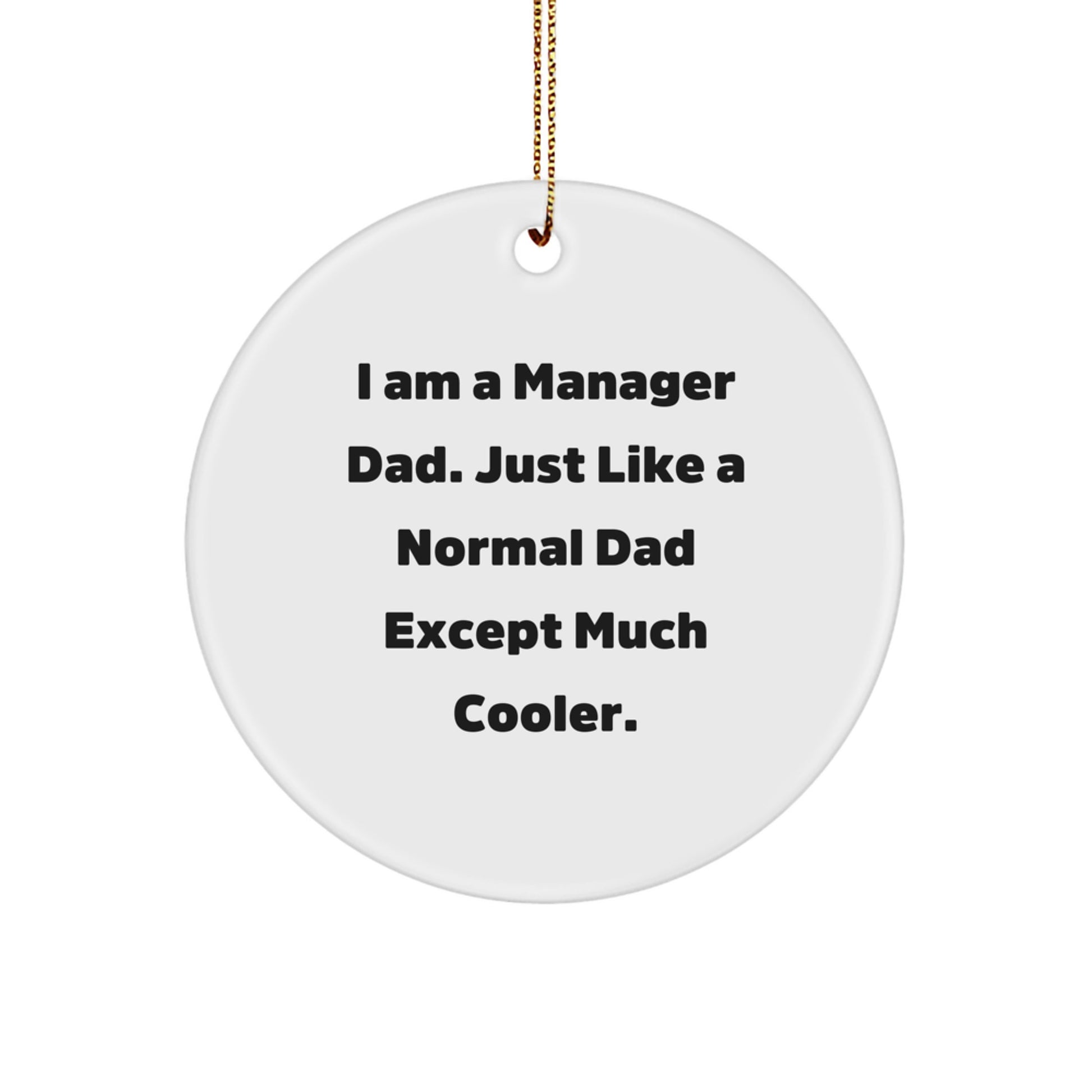 Funny Manager Gifts for Manager Dad from Family - I Am A Manager Dad Circle Ornament - Image 1