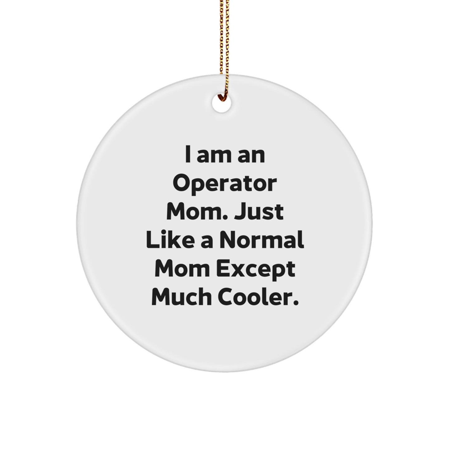 Funny Operator Circle Ornament Gifts from Family, Operator Mom Christmas Unique Gifts for Operator - Image 1