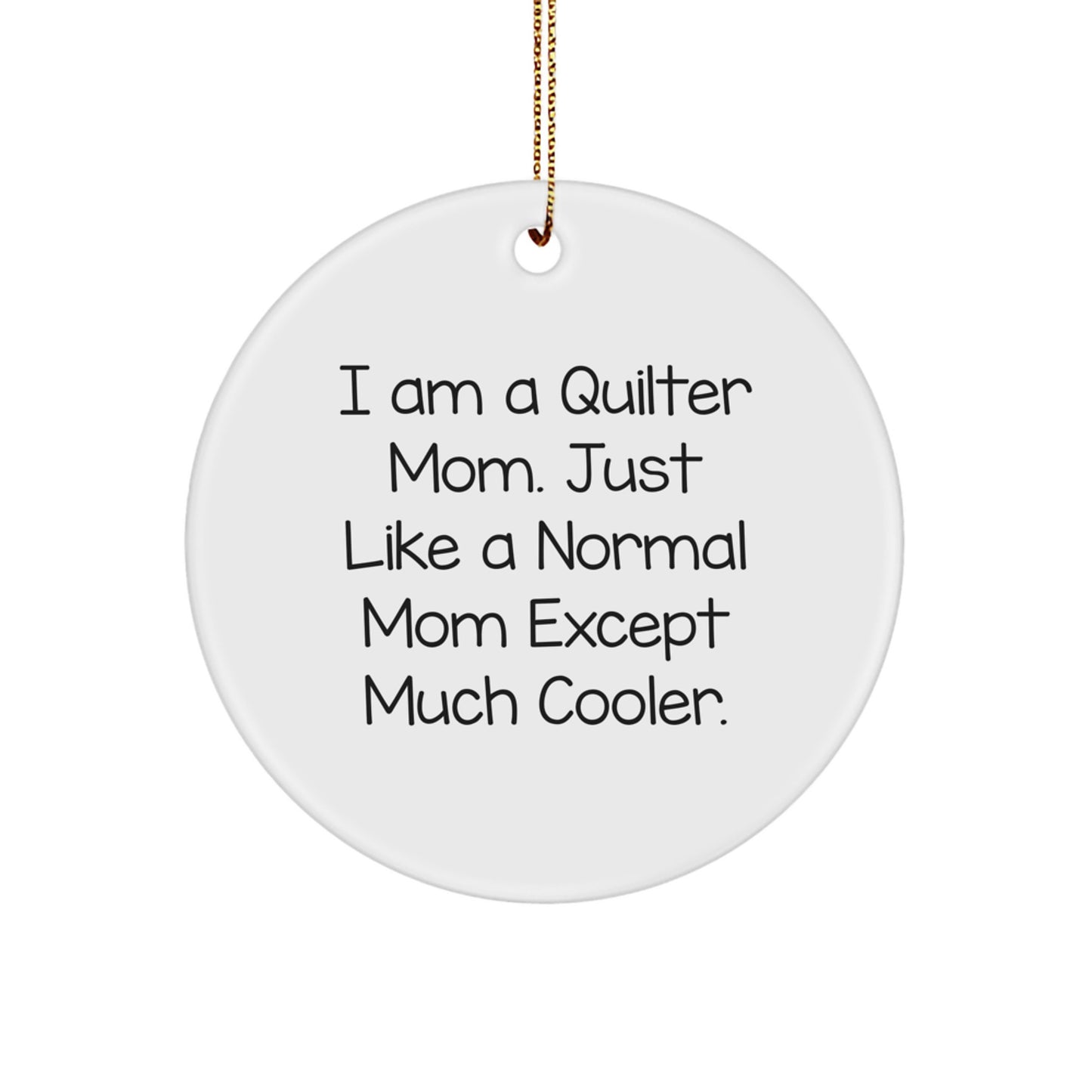 Quilter Gifts from Family, Quilter Mom Quotes Funny Circle Ornament, Unique Christmas Unique Gifts for Quilter Women, Mom - Image 1
