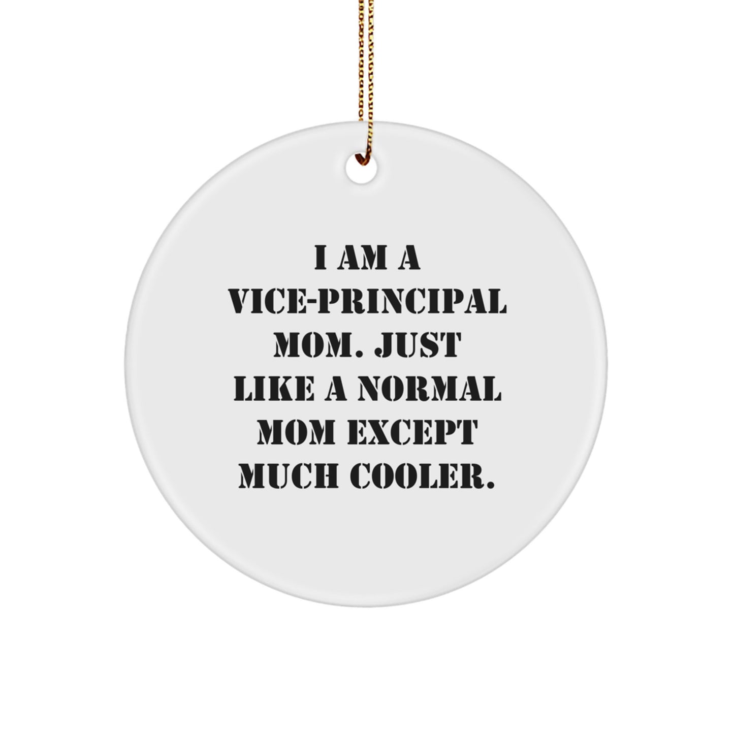 Funny Vice-principal Gifts from Mom - Gifts for Vice-principal, Inspirational Vice-principal Mom Quote Circle Ornament, Christmas Vice-principal Mom Decorations - Image 1