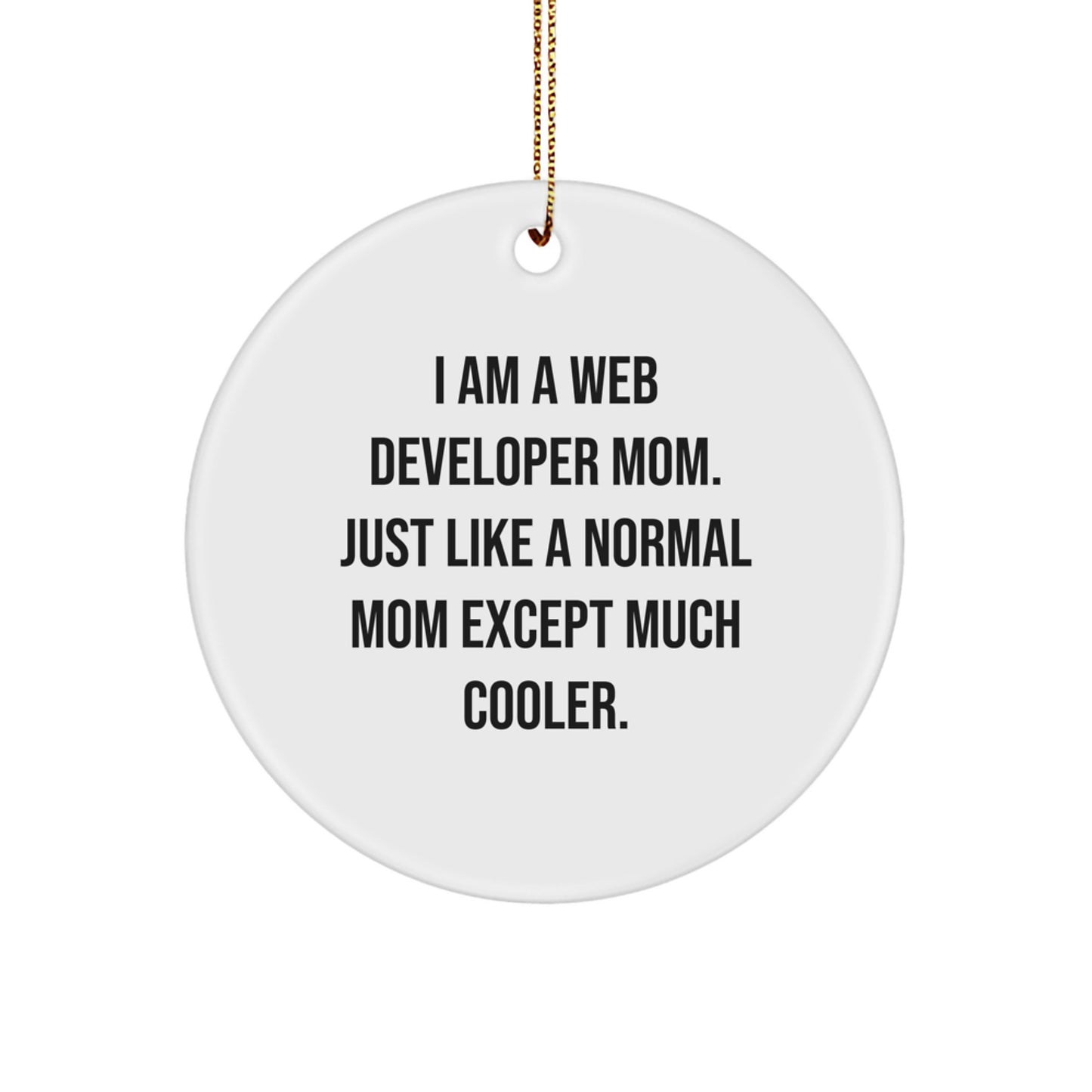 Funny Web Developer Mom Circle Ornament, Unique Christmas Unique Gifts for Web Developers from Mom, Web Developer Mom Gift Ideas - Image 1