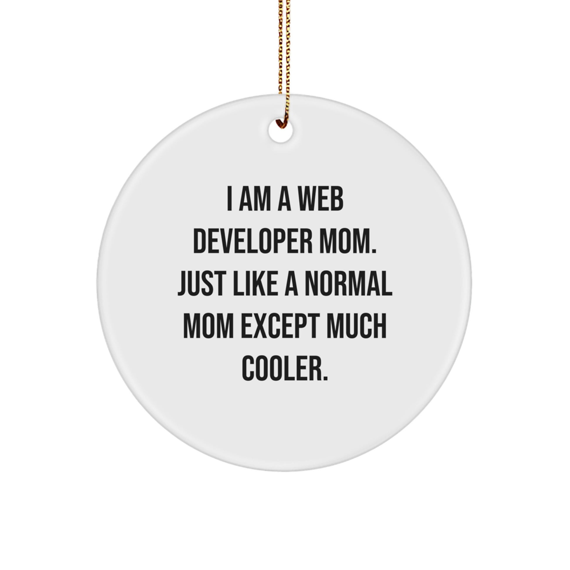 Funny Web Developer Mom Circle Ornament, Unique Christmas Unique Gifts for Web Developers from Mom, Web Developer Mom Gift Ideas - Image 1