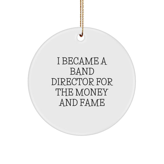 Funny Band Director Gifts for Men, 'I Became A Band Director For The Money And Fame' Christmas Unique Gifts from Friends - Image 1