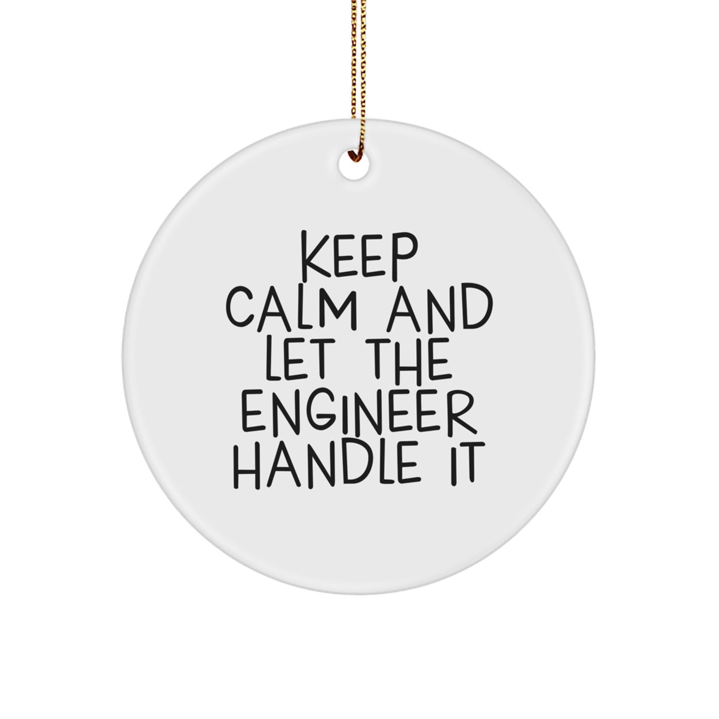 Funny Engineer Gifts for Him - Keep Calm and Let the Engineer Handle It Christmas Circle Ornament - Image 1