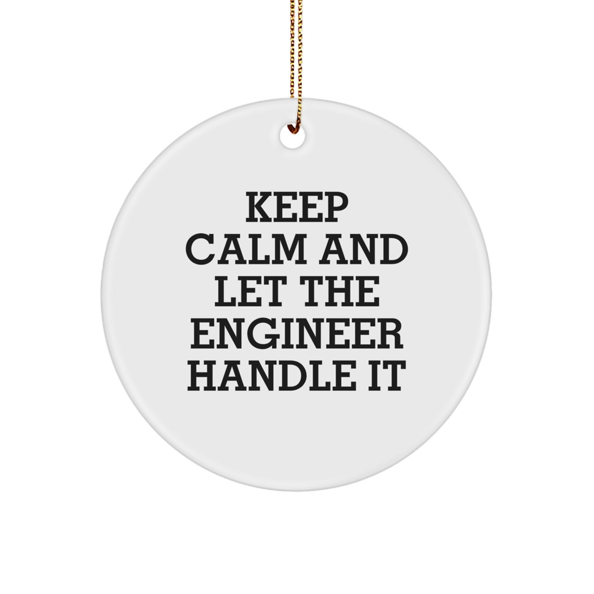 Funny Engineer Gifts from Friends, Keep Calm And Let The Engineer Handle It Christmas Circle Ornament for Engineer - Image 1