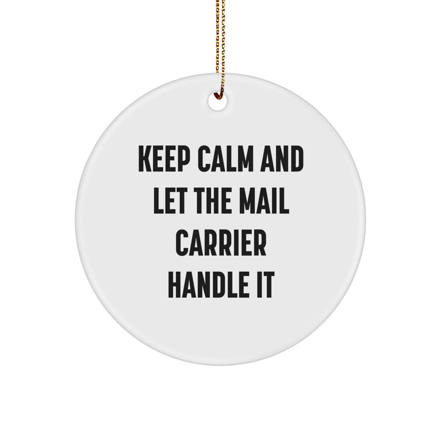 Funny Mail Carrier Circle Ornament Gifts for Mail Carrier, Funny Quote, Christmas Unique Gifts from Friends, Coworkers, Family - Image 1
