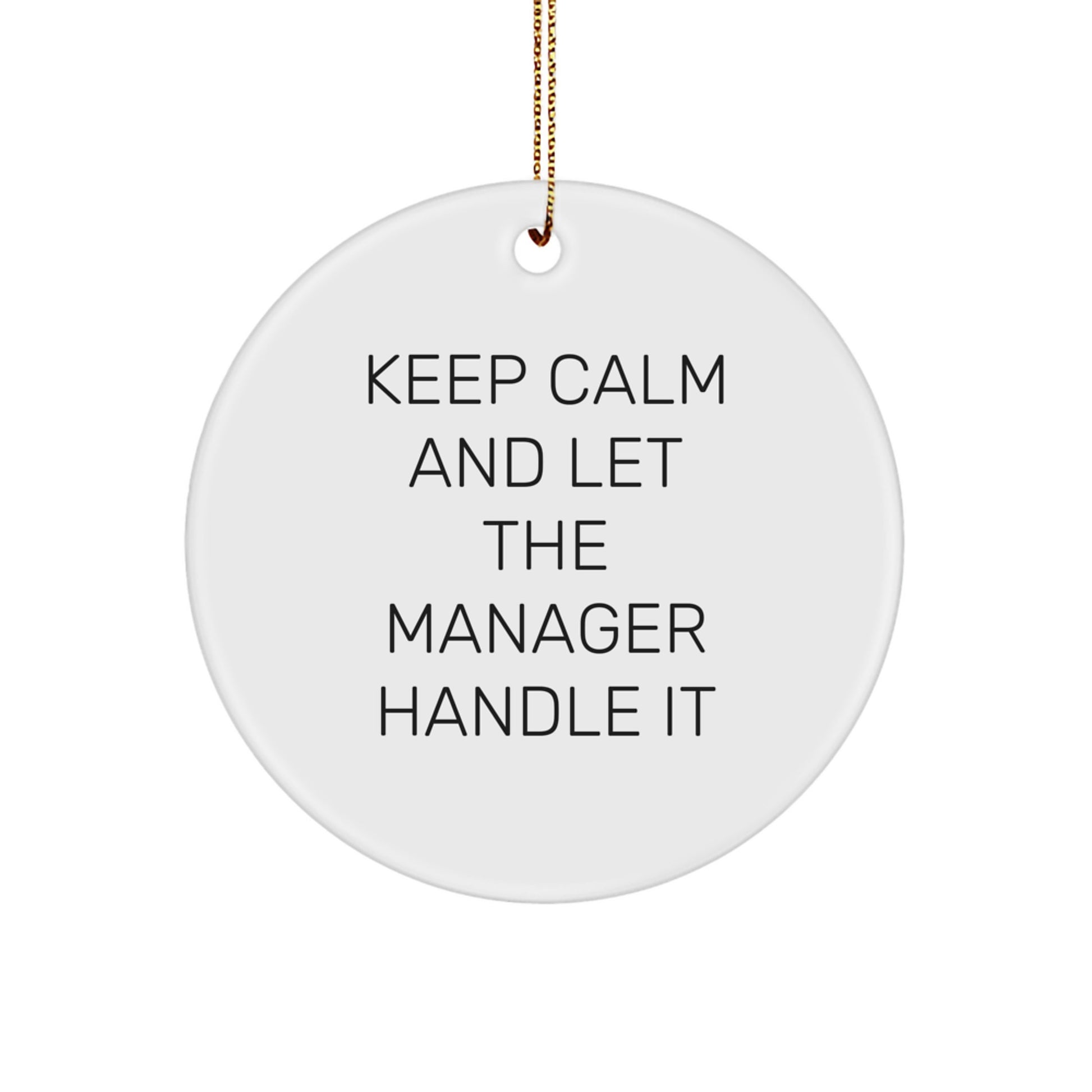 Funny Manager Gifts from Friends, Keep Calm and Let the Manager Handle It Circle Ornament for Christmas Unique Gifts for Manager - Image 1