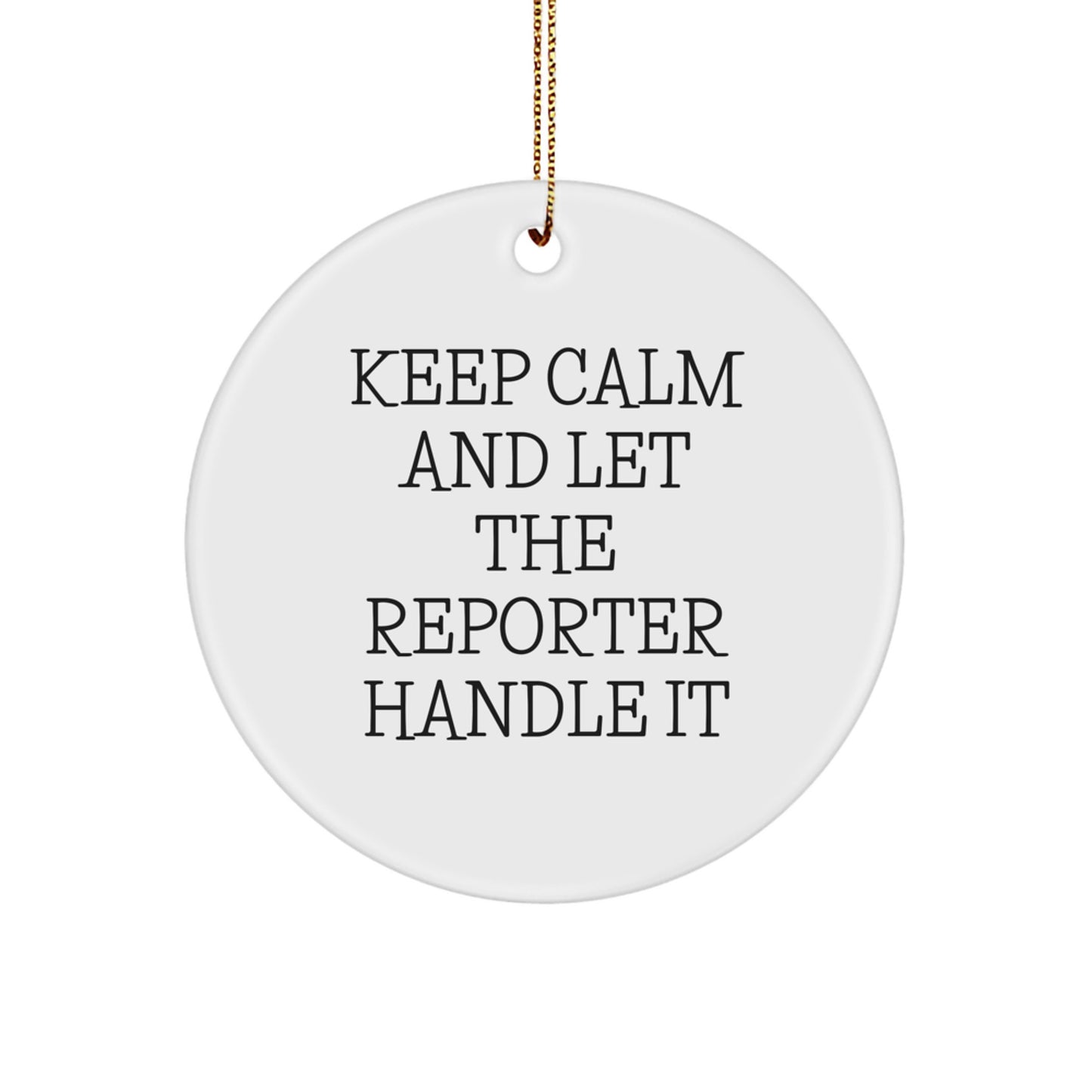 Funny Reporter Circle Ornament Gifts from Men, Women, or Friends for Reporter on Christmas Unique Gifts - Image 1