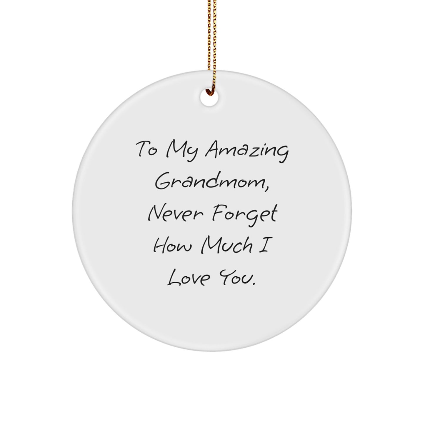 Funny Circle Ornament Gifts from Me to My Amazing Grandmom Never Forget How Much I Love You - Christmas Unique Gifts for Grandmom - Image 1