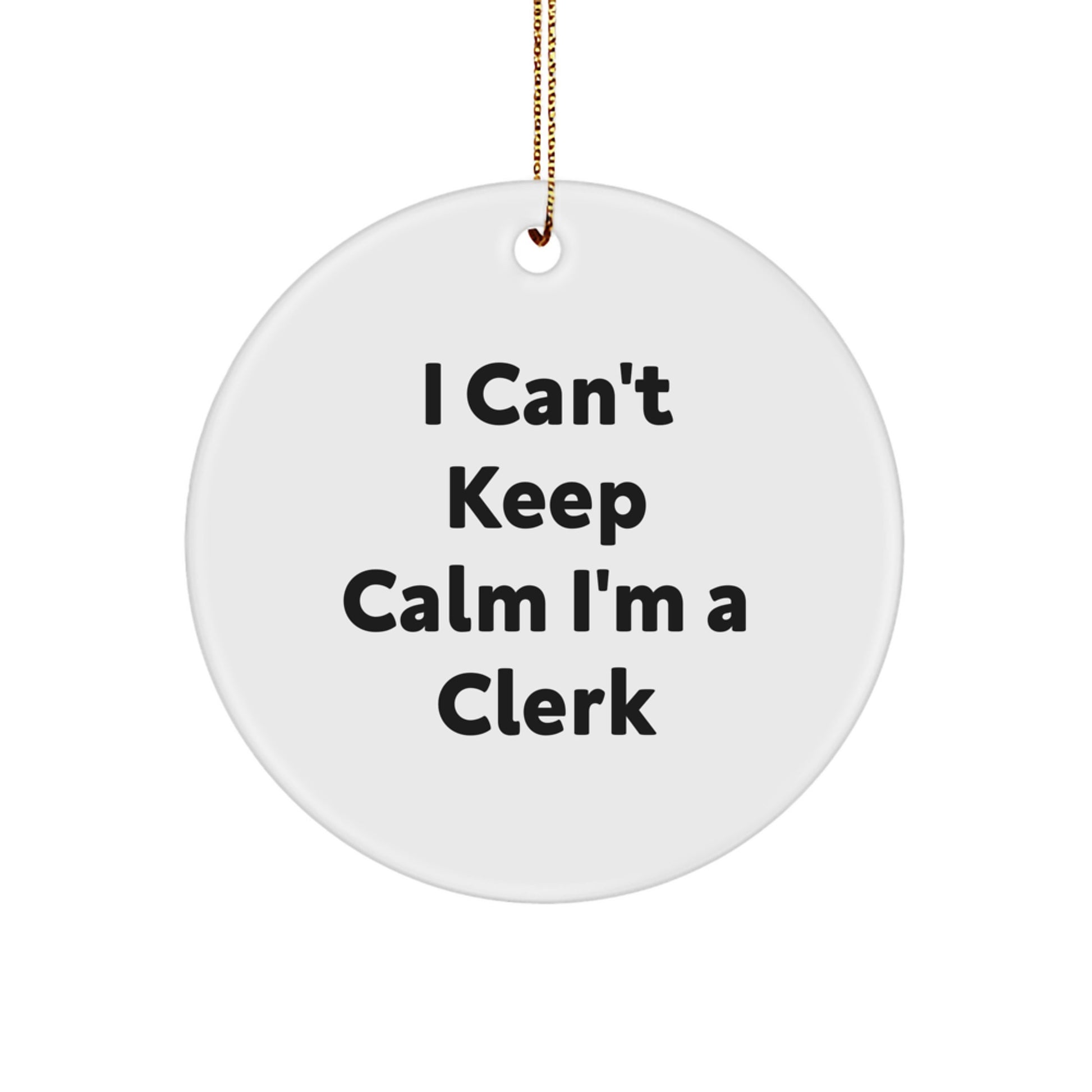 Funny Clerk Gifts from Friends for Christmas - I Can't Keep Calm Circle Ornament - Image 1