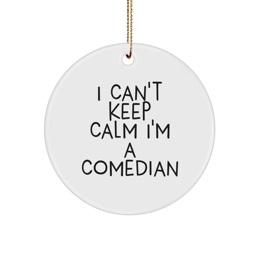 Comedian Gifts from Friends Unique Circle Ornaments I Can't Keep Calm Funny Christmas Decorations - Image 1