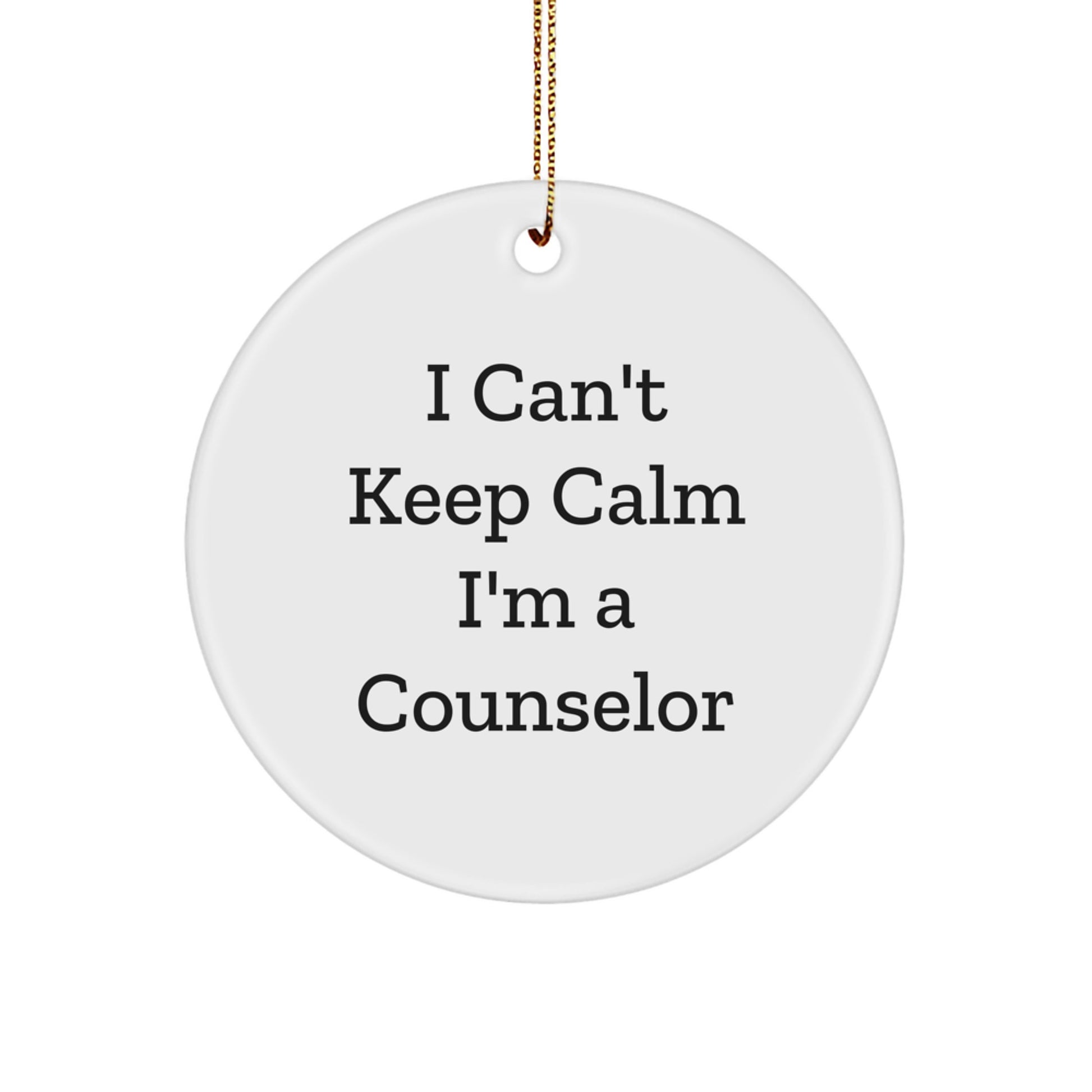 Funny Counselor Gifts from Friends for Christmas Unique Circle Ornament 'I Can't Keep Calm I'm A Counselor' - Image 1
