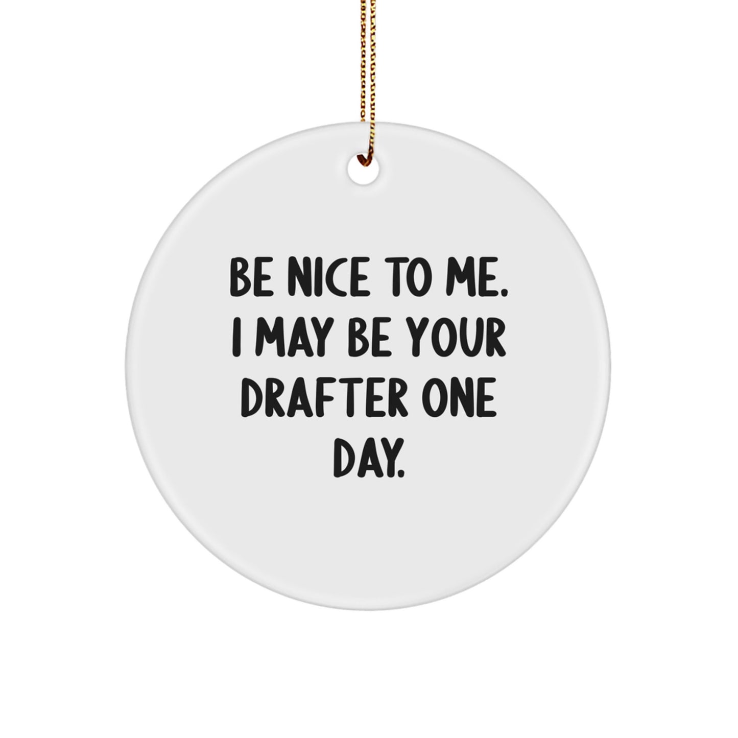 Funny Drafter Quotes Circle Ornament, Gifts from Friends, Gifts for Drafter, Christmas Unique Gifts - Image 1