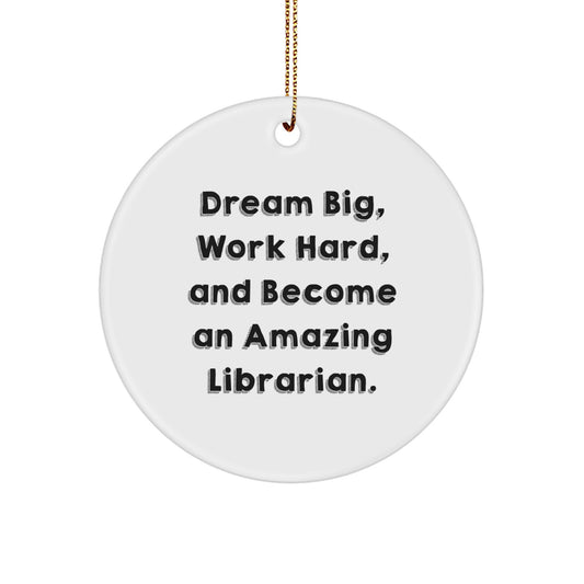 Librarian Gifts from Friends - Inspirational 'Dream Big' Circle Ornament, Christmas Unique Gifts for Librarian, Circle Shaped, White, 2.75" tall, 0.5 oz, Gifts from Friends to Librarian - Image 1