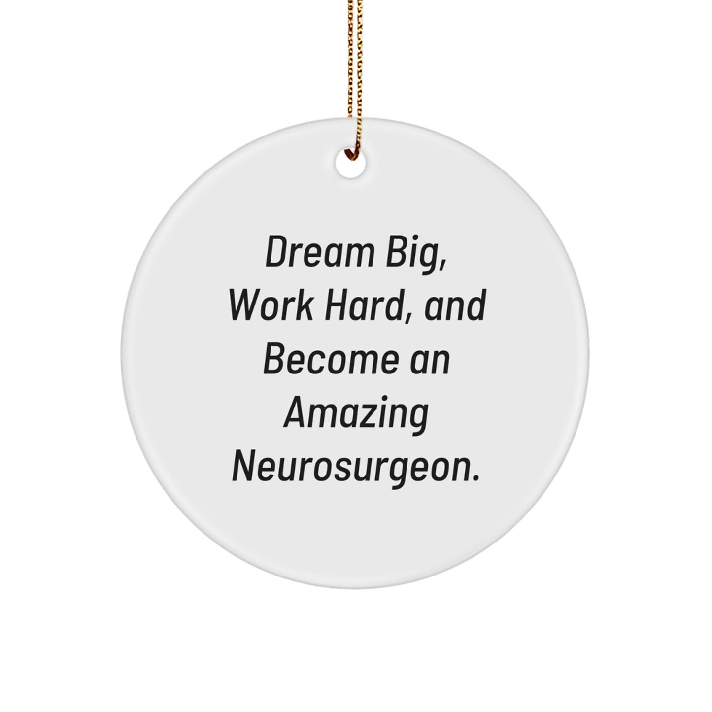 Neurosurgeon Gifts, Funny Quote, Christmas Circle Ornament, Gifts from Friends, Gifts for Neurosurgeon - Image 1