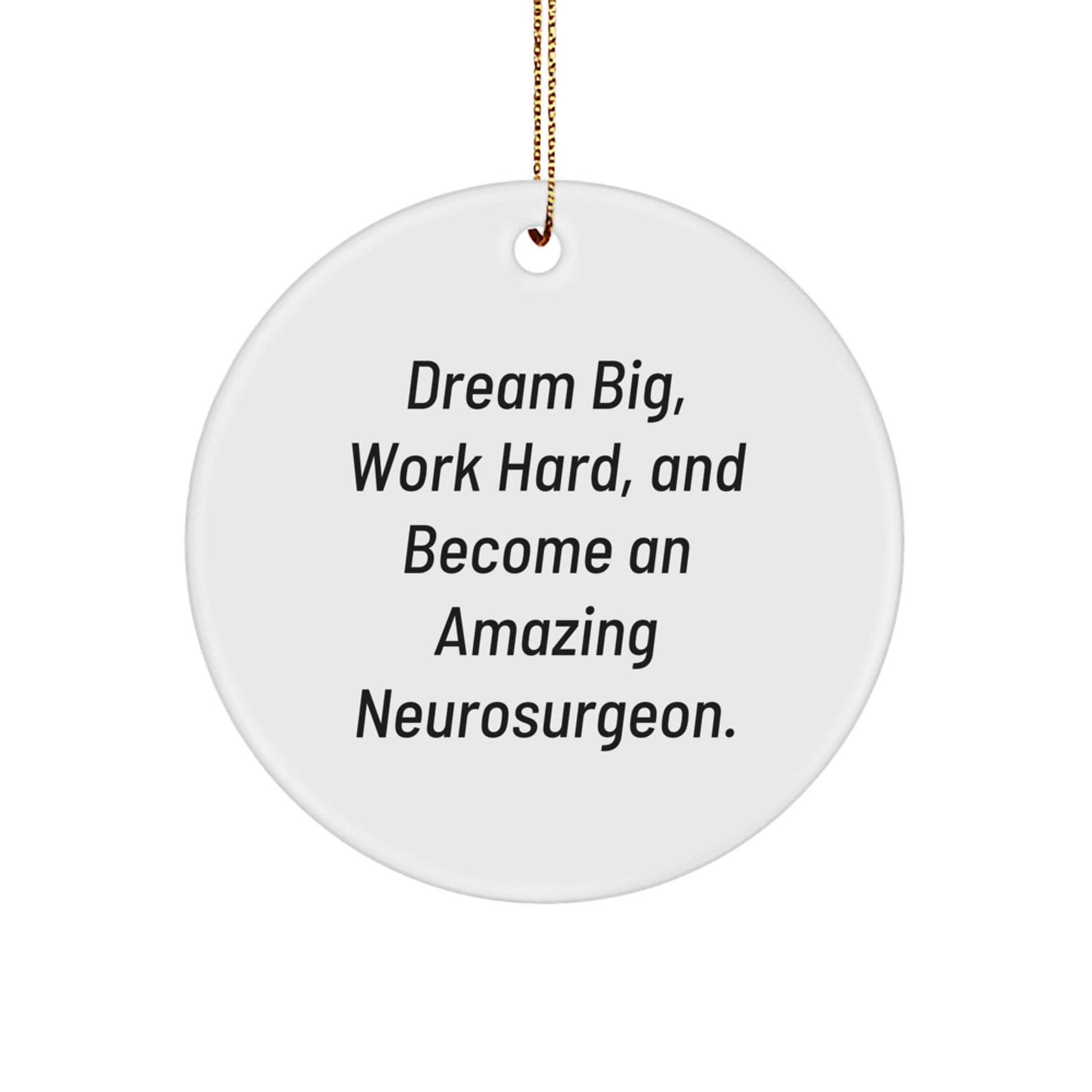 Neurosurgeon Gifts, Funny Quote, Christmas Circle Ornament, Gifts from Friends, Gifts for Neurosurgeon - Image 1