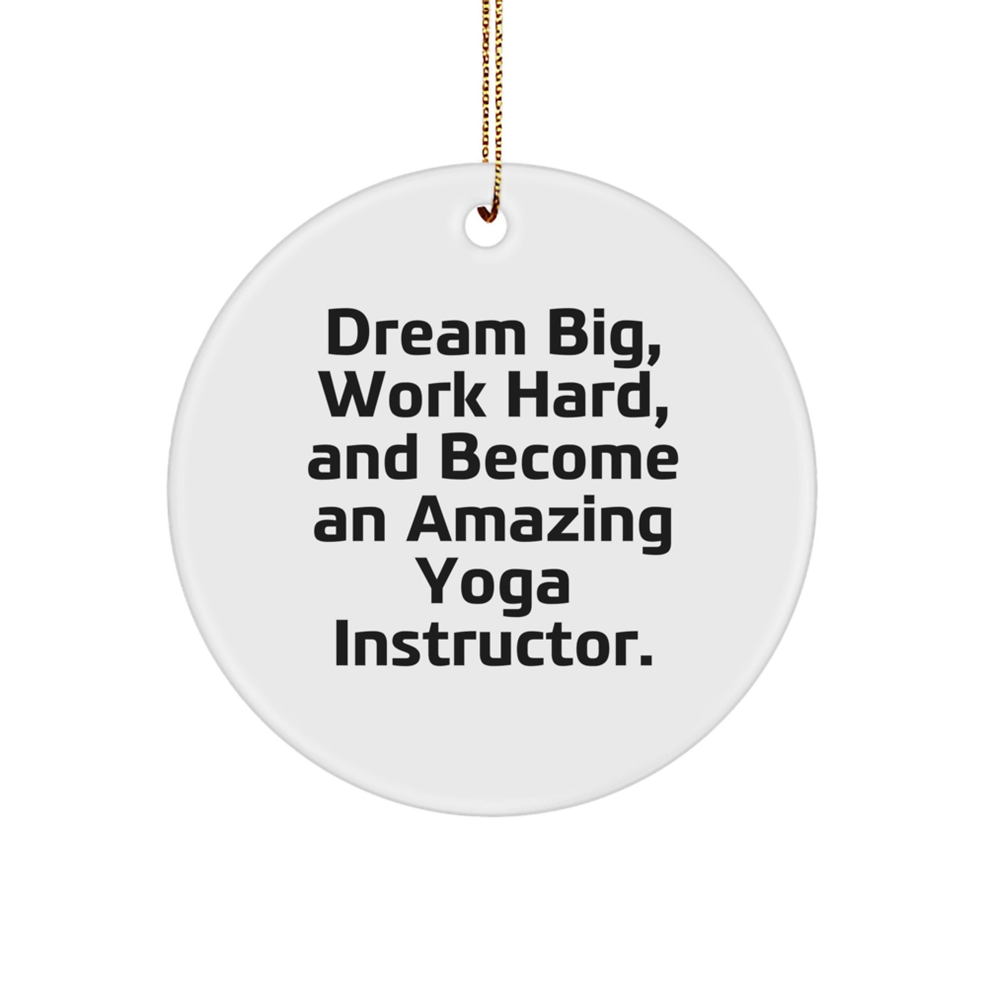 Yoga Instructor Gifts: Funny Circle Ornaments with Encouraging Quote for Christmas, Gifts from Friends, Gifts for Yoga Instructor, Durable MDF Circle Ornament - Image 1