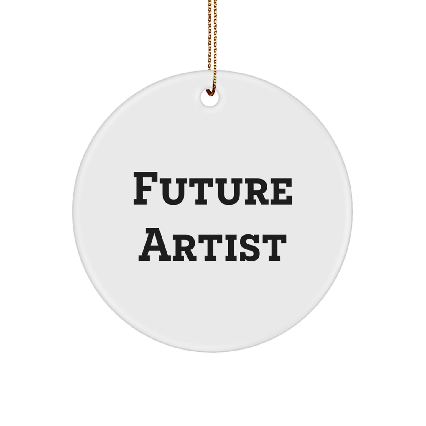 Funny Artist Gifts for Christmas - Future Artist Quote Circle Ornament Gifts from Family, Friends, Coworkers, or Men & Women - Image 1