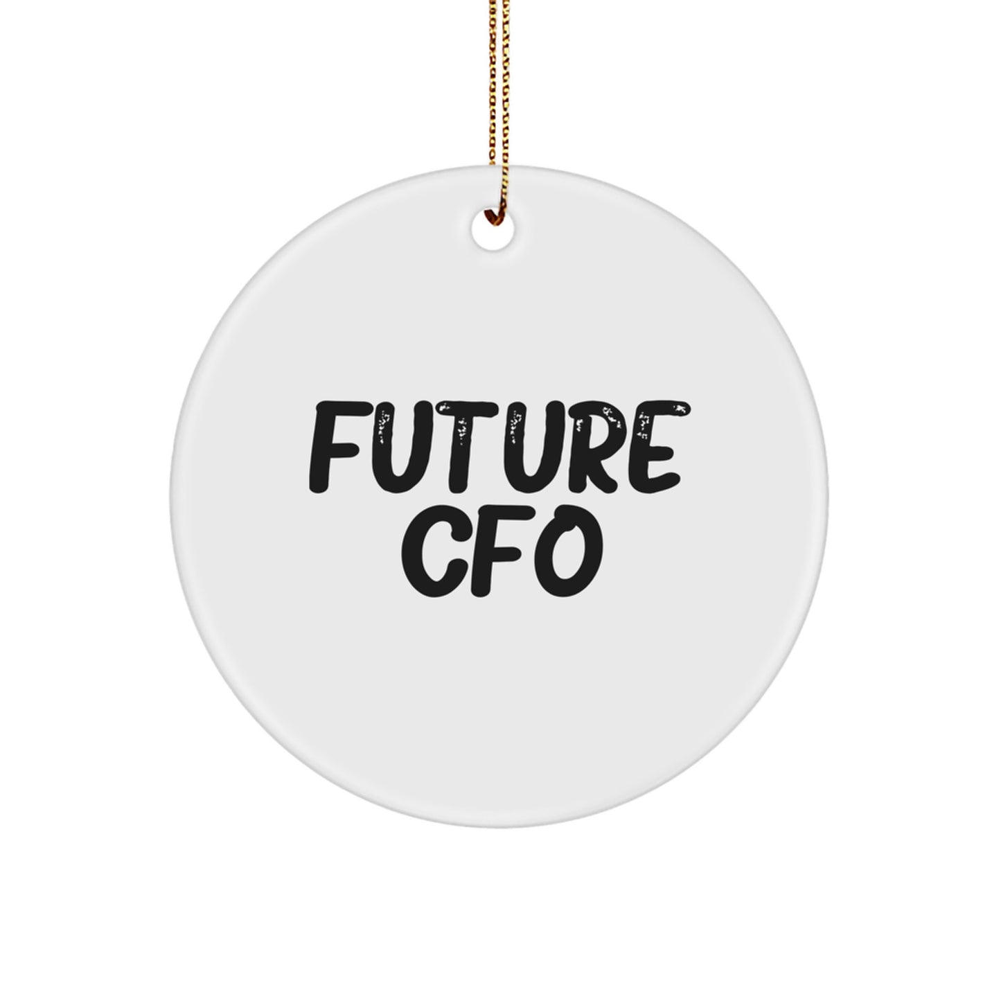 Funny CFO Quotes Circle Ornament Gifts from Family for Future CFO Christmas Unique Gifts - Image 1