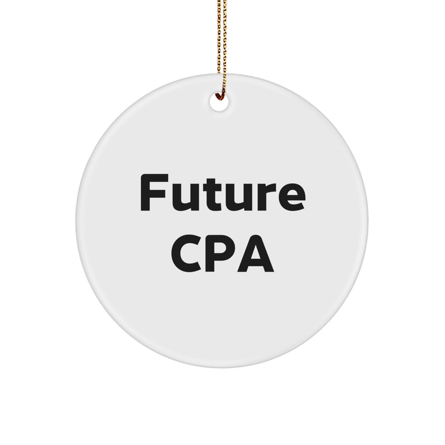 Funny Future CPA Circle Ornament Gifts from Friends for Christmas - Image 1
