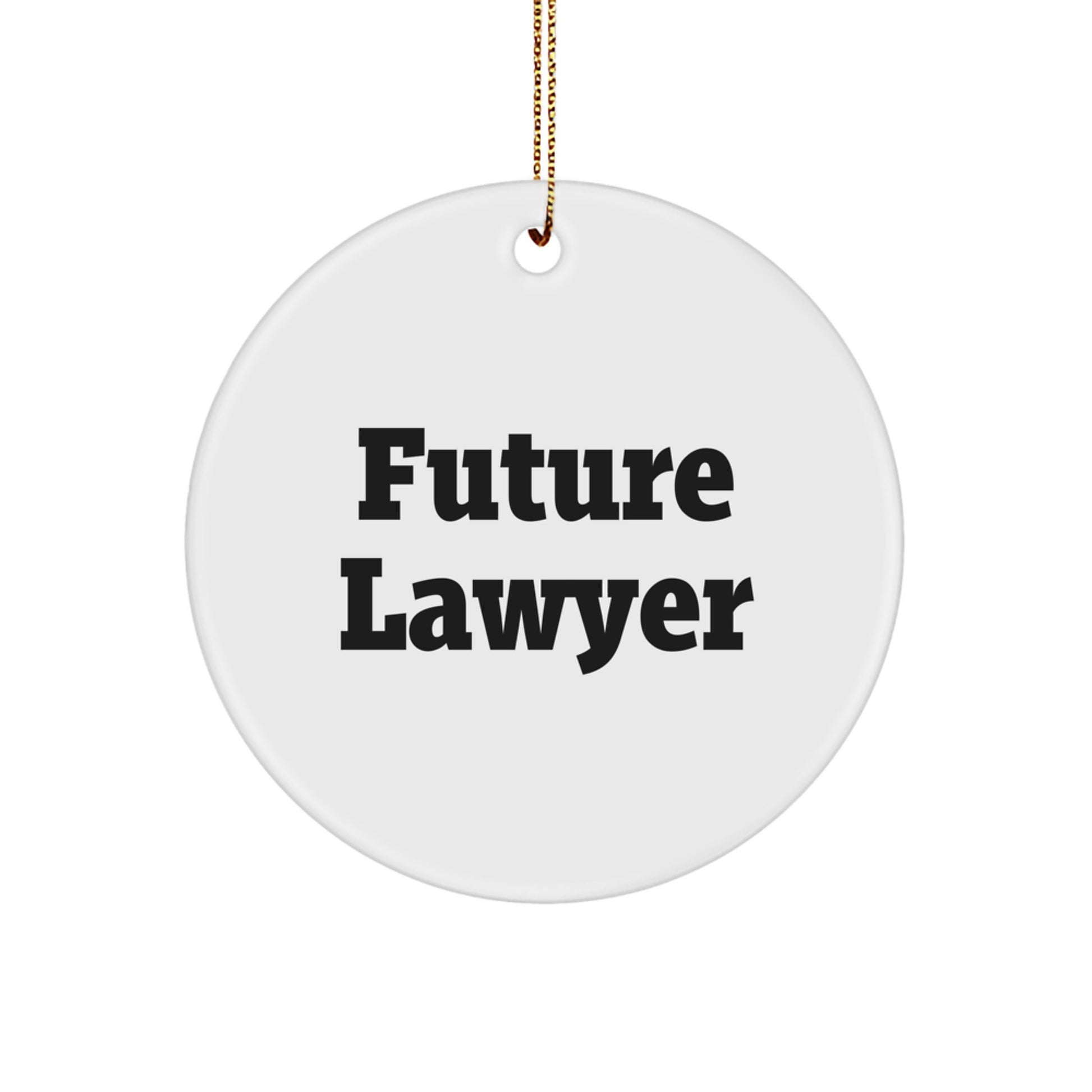 Funny Future Lawyer Gifts from Friends, 'The Future is Now' Circle Ornament, White, 2.75" tall, Christmas Unique Gifts for Lawyer - Image 1
