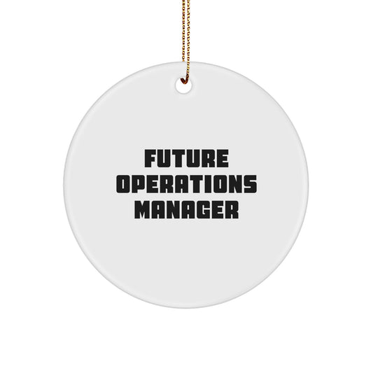 Funny Quotes for Operations Manager Circle Ornament Gifts from Friends - 'Future Operations Manager' - Christmas Unique Gifts - Image 1
