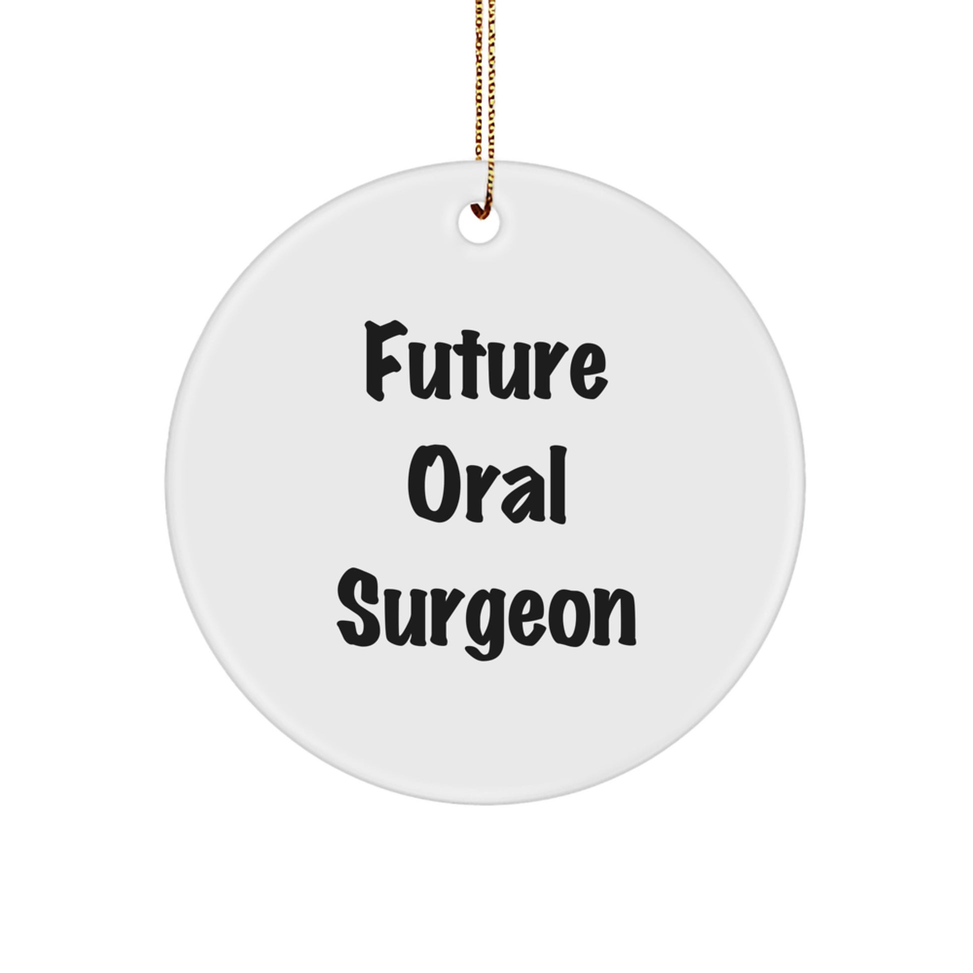 Funny Future Oral Surgeon Gifts from Friends for Christmas Circle Ornament, 'May Your Smile Always Shine' - Image 1