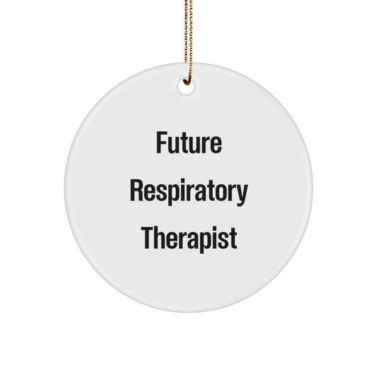 Funny Future Respiratory Therapist Gifts from Friends to Future Respiratory Therapist, Inspirational Circle Ornament for Christmas - Image 1