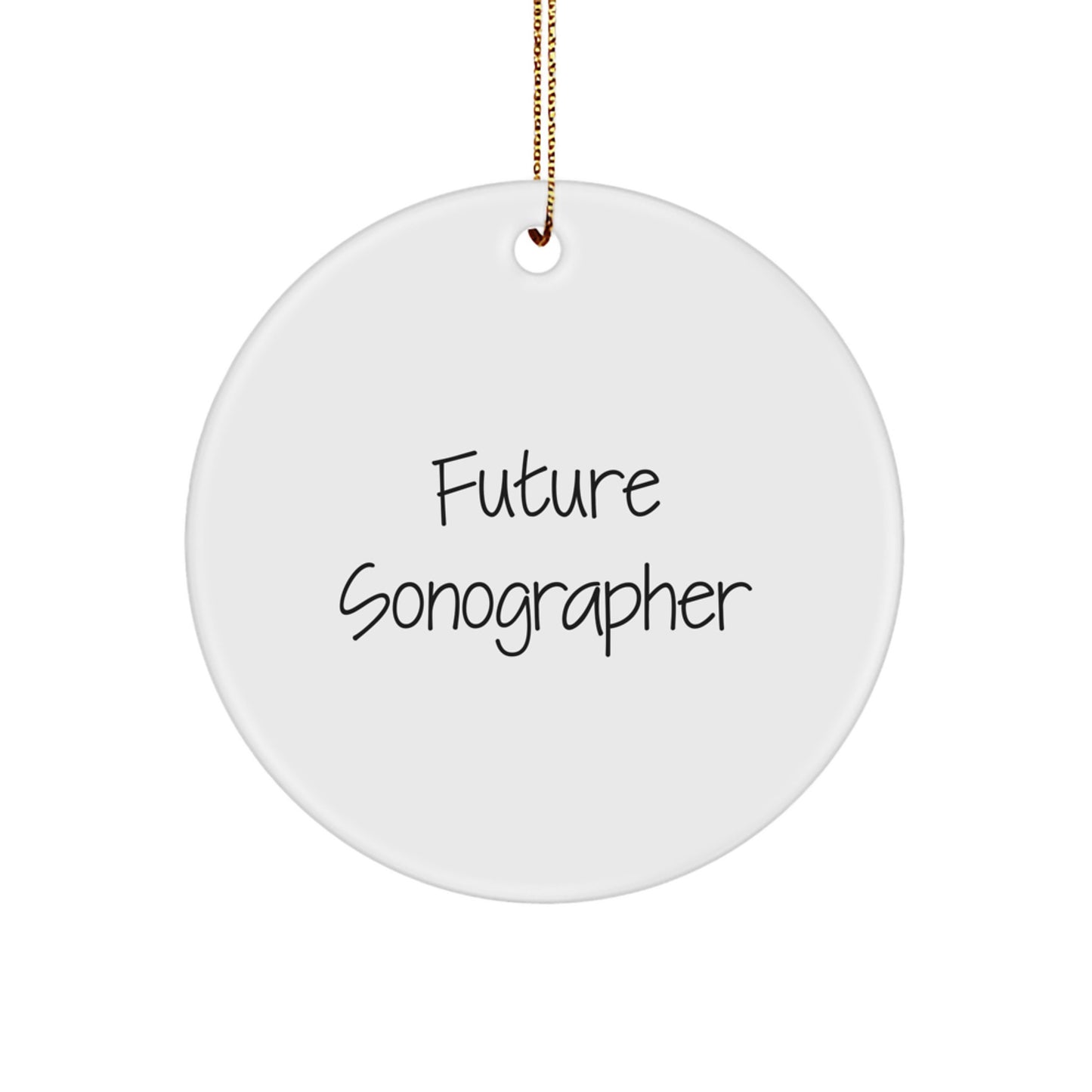 Funny Future Sonographer Gifts from Friends and Family - Inspirational Sonographer Circle Ornament, Christmas Unique Gifts for Men and Women - Image 1